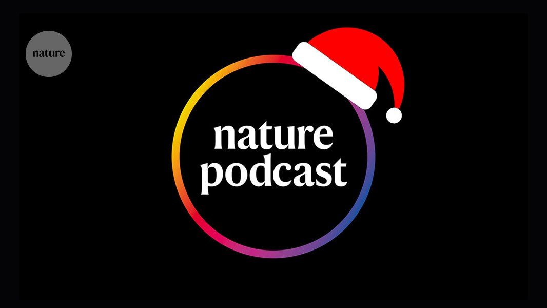 The Nature Podcast احتفالية مذهلة لعام 2025